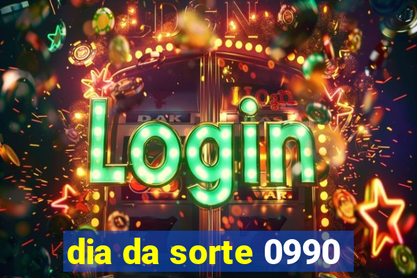 dia da sorte 0990